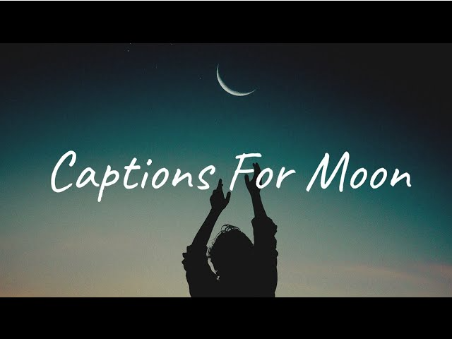 caption for moon