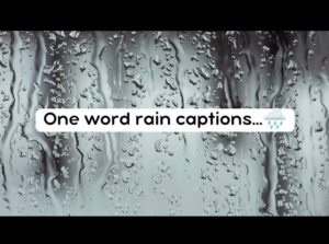 one word caption for rain