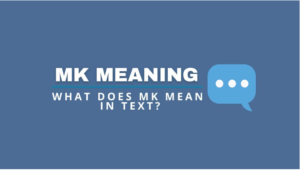 what does mk mean in text