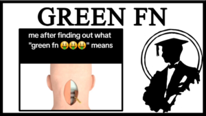 what does green fn mean on tiktok