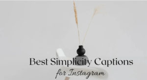 Simplicity Captions for Instagram